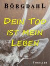 Dein Tod ist mein Leben