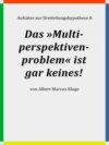 Das »Multiperspektivenproblem« ist gar keines!