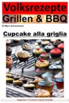 Ricette popolari alla griglia e barbecue - cupcakes alla griglia