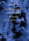 Zeitlingstupfer auf dunkler Materie