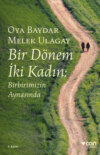 Bir Dönem İki Kadın: Birbirimizin Aynasında