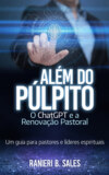 Além do Púlpito: o ChatGPT e a Renovação Pastoral