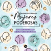 Mujeres poderosas - Adueñate de tu cuerpo, de tu mente y de tus deseos (Completo)