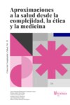 Aproximaciones a la salud desde la complejidad, la ética y la medicina