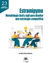 Estramipyme: metodología fácil y ágil para diseñar una estrategia competitiva