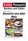 Volksrezepte Backen und Süßes - Desserts aus aller Welt