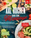 XXL Kochen wie ein Monsieur