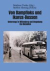 Von Dampflocks und Ikarus-Bussen