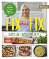 Fix ohne Fix – Schnelle Familienrezepte