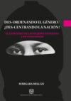 Des-ordenando el género / ¿des-centrando la nación? El zapatismo de las mujeres indígenas y sus consecuencias