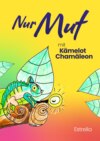 Nur Mut mit Kämelot Chamäleon