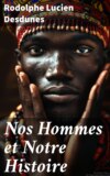 Nos Hommes et Notre Histoire