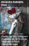 Études sur la Littérature française au XIXe siècle: Madame de Staël, Chateaubriand