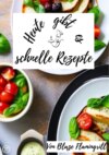 Heute gibt es – schnelle Rezepte