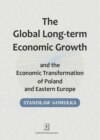 Global Long-term Economic Growth and the Economic Transformation of Poland and Eastern Europe