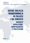 RÓŻNE OBLICZA TRANSFORMACJI W POLSCE I NA ŚWIECIE Aspekty społeczne, gospodarcze i polityczne