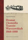 Dramat i komedia Teatrów Warszawskich 1868-1880