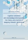 Cognitive semantics and onomasiological lexicography: the theory and practice of designing thematic dictionaries