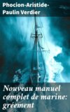 Nouveau manuel complet de marine: gréement