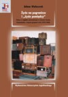 Życie na pograniczu i życie pomiędzy. Polacy w zagłębiu antracytowym w Luzerne County, Pensylwania, z innymi grupami w tle 1753-1902