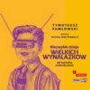 Niezwykłe dzieje wielkich wynalazków