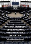 Dylematy systemowe Unii Europejskiej u zarania trzeciej dekady XXI w.