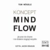 Koncept MindFlow. Jak przez nie-chcenie i nie-działanie osiągnąć wszystko