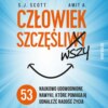 Człowiek szczęśliwszy. 53 naukowo udowodnione nawyki, które pomagają odnaleźć radość życia