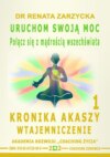 Uruchom swoją moc! Połącz się z mądrością wszechświata. Kronika Akaszy Wtajemniczenie odc. 1