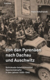 Von den Pyrenäen nach Dachau und Auschwitz