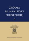 Źródła humanistyki europejskiej t. 6.