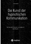 Die Kunst der hypnotischen Kommunikation