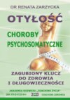 Otyłość. Zagubiony Klucz Do Zdrowia I Długowieczności. Choroby Psychosomatyczne