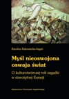 Myśl nieoswojona oswaja świat