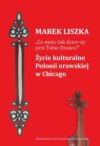 "Co mnie tak dzier-zy przi Tobie, Orawo?" Życie kulturalne Polonii orawskiej w Chicago