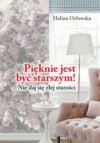 Pięknie jest być starszym!