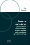 Zawarcie małżeństwa jako zagadnienie prawa rodzinnego, prawa prywatnego międzynarodowego i prawa konsularnego