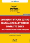 Dywidendy, wypłaty z zysku oraz zaliczki na dywidendy i wypłaty z zysku – rozliczenia podatkowe i ewidencja księgowa