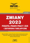 Zmiany 2023. Podatki,prawo pracy i ZUS-zestawienie tabelaryczne