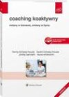 Coaching koaktywny. Zmiany w biznesie, zmiany w życiu