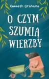 O czym szumią wierzby