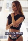 Baiser ma Femme Sexy