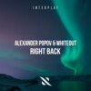 Alexander Popov & Whiteout - Right Back