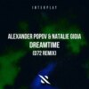 Alexander Popov & Natalie Gioia - Dreamtime (D72 Remix)