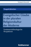 Evangelischer Glaube in der pluralen Religionskultur der Moderne