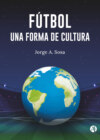 Fútbol, una forma de cultura