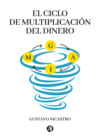 El ciclo de multiplicación del dinero