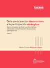 De la participación destructora a la participación sinérgica: elementos para la observación, análisis, valoración y dinamización de procesos participativos. Tomo II