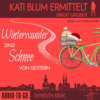 Winterwunder sind Schnee von gestern - Kati Blum ermittelt, Band 7 (ungekürzt)