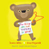 The Bear Who Had Nothing to Wear (Unabridged)